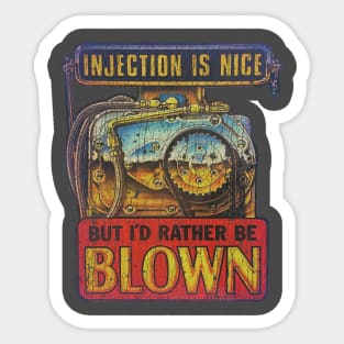 Injection Is Nice, But I'd Rather Be Blown Sticker